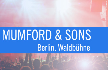 MUMFORD & SONS BERLIN - Waldbühne - 17.07.2015 - Konzert - Alecsa Hotel Berlin