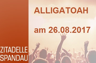 ALLIGATOAH – Citadel Music Festival 2017 - Zitadelle Spandau - 26.08.2017 – 27.08.2017 - Konzert - Alecsa Hotel Berlin