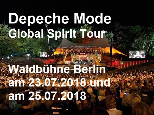 Depeche Mode – Global Spirit Welttour 2018 – 1. Konzert am 23.07.2018 - Berliner Waldbühne - 23.07.2018 – 24.07.2018 - Konzert - Alecsa Hotel Berlin