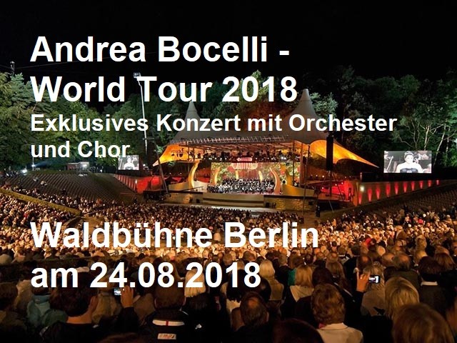 Andrea Bocelli – World Tour 2018 - Berliner Waldbühne - 25.08.2018 - Konzert - Alecsa Hotel Berlin