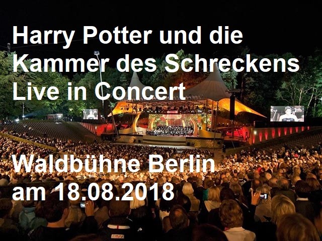 Harry Potter und die Kammer des Schreckens in Concert 2018 - Berliner Waldbühne - 18.08.2018 – 19.08.2018 - Konzert - Alecsa Hotel Berlin
