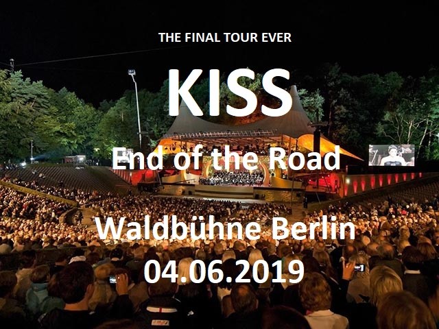 KISS – The final Tour ever – End of the Road – Live Waldbühne Berlin - Berliner Waldbühne - 05.06.2019 - Konzert - Alecsa Hotel Berlin